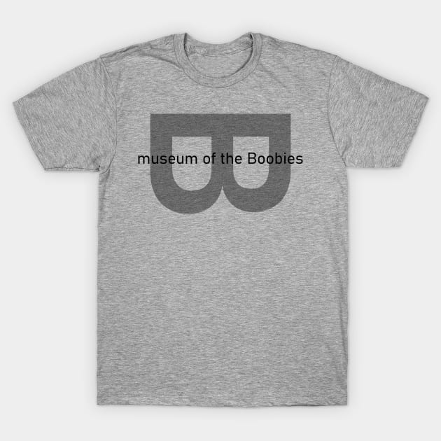 museum of the Boobies (LS) T-Shirt by Chicanery